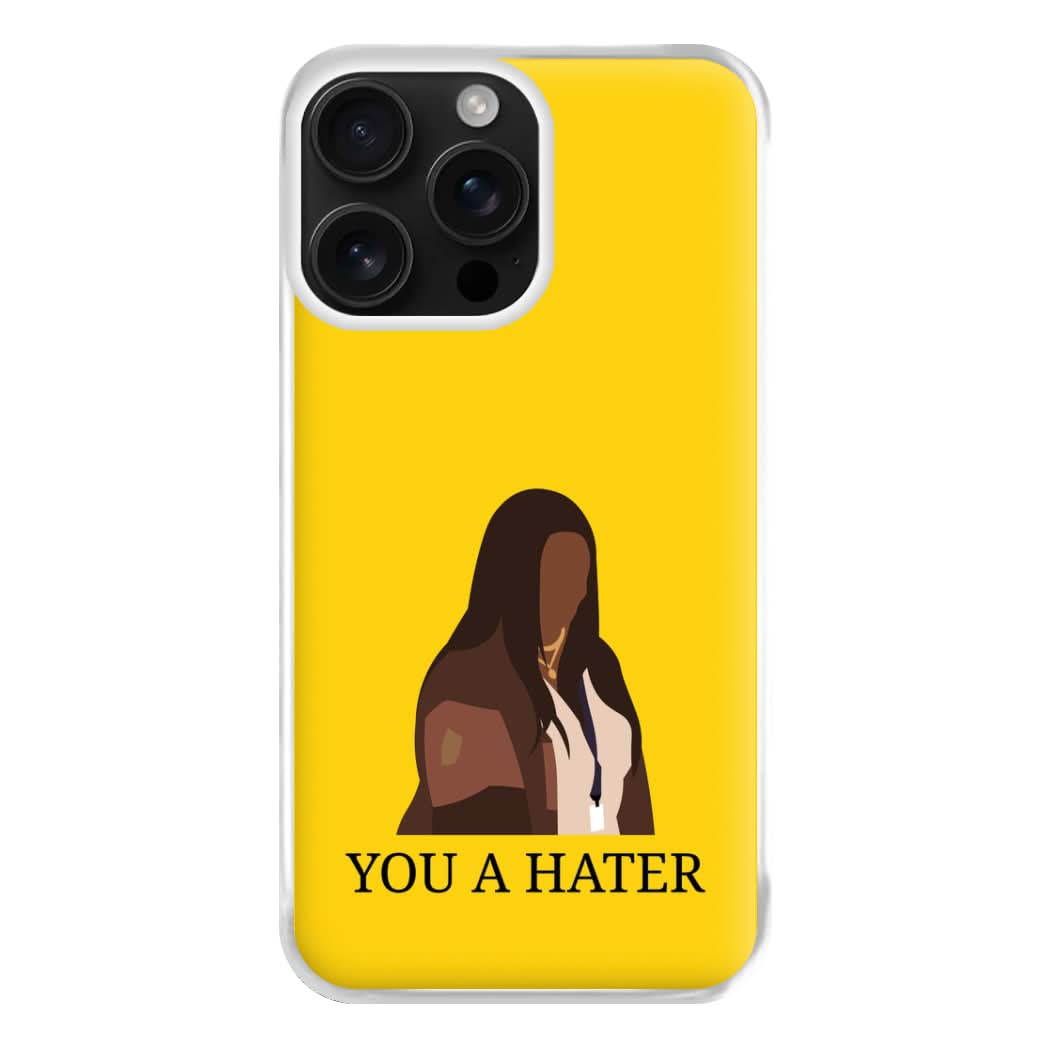 You A Hater Phone Case for Apple iPhone, Samsung Galaxy, Huawei and Google Pixel