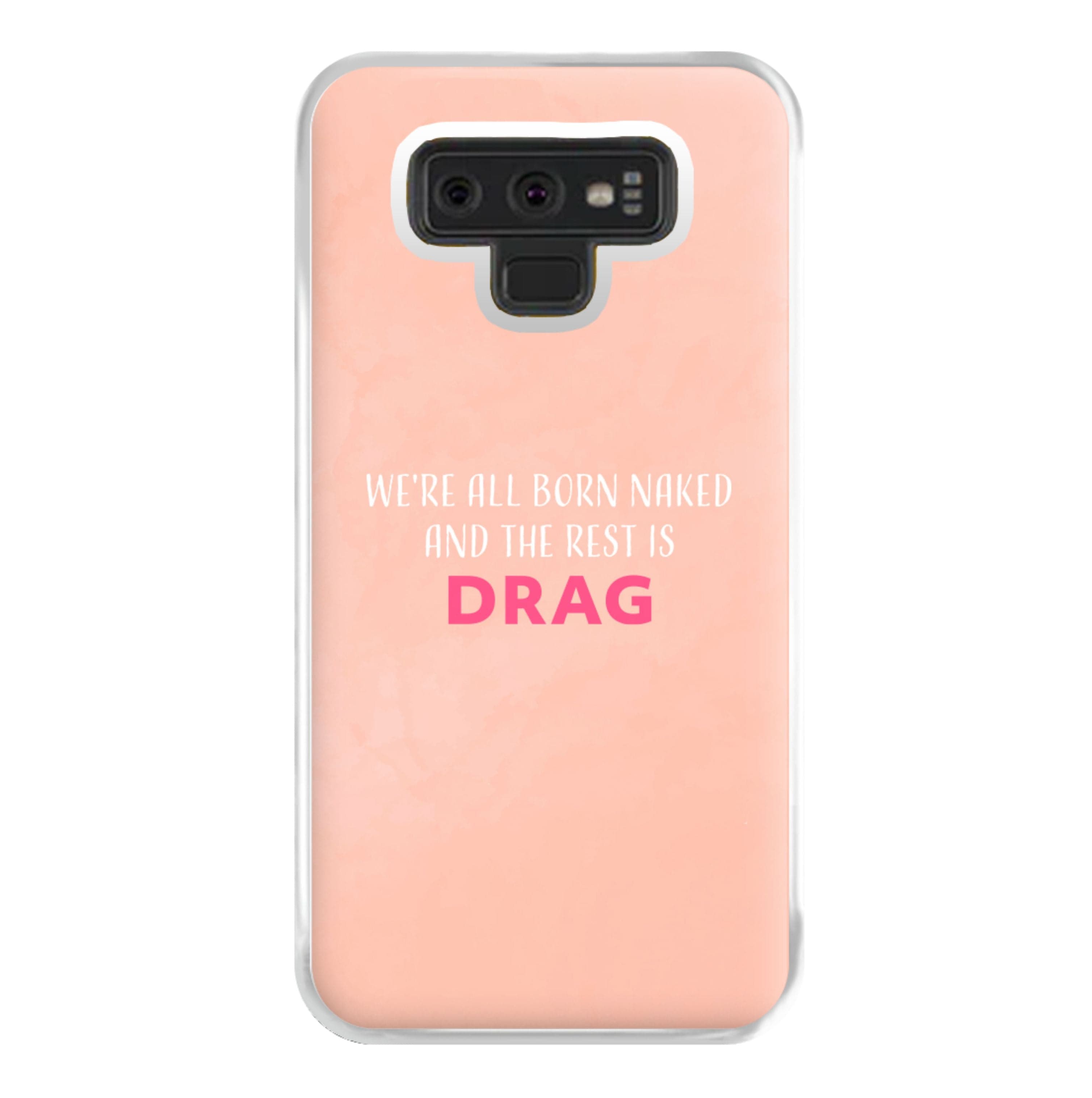 We're All Born Naked And The Rest Is Drag - Drag Queen Phone Case