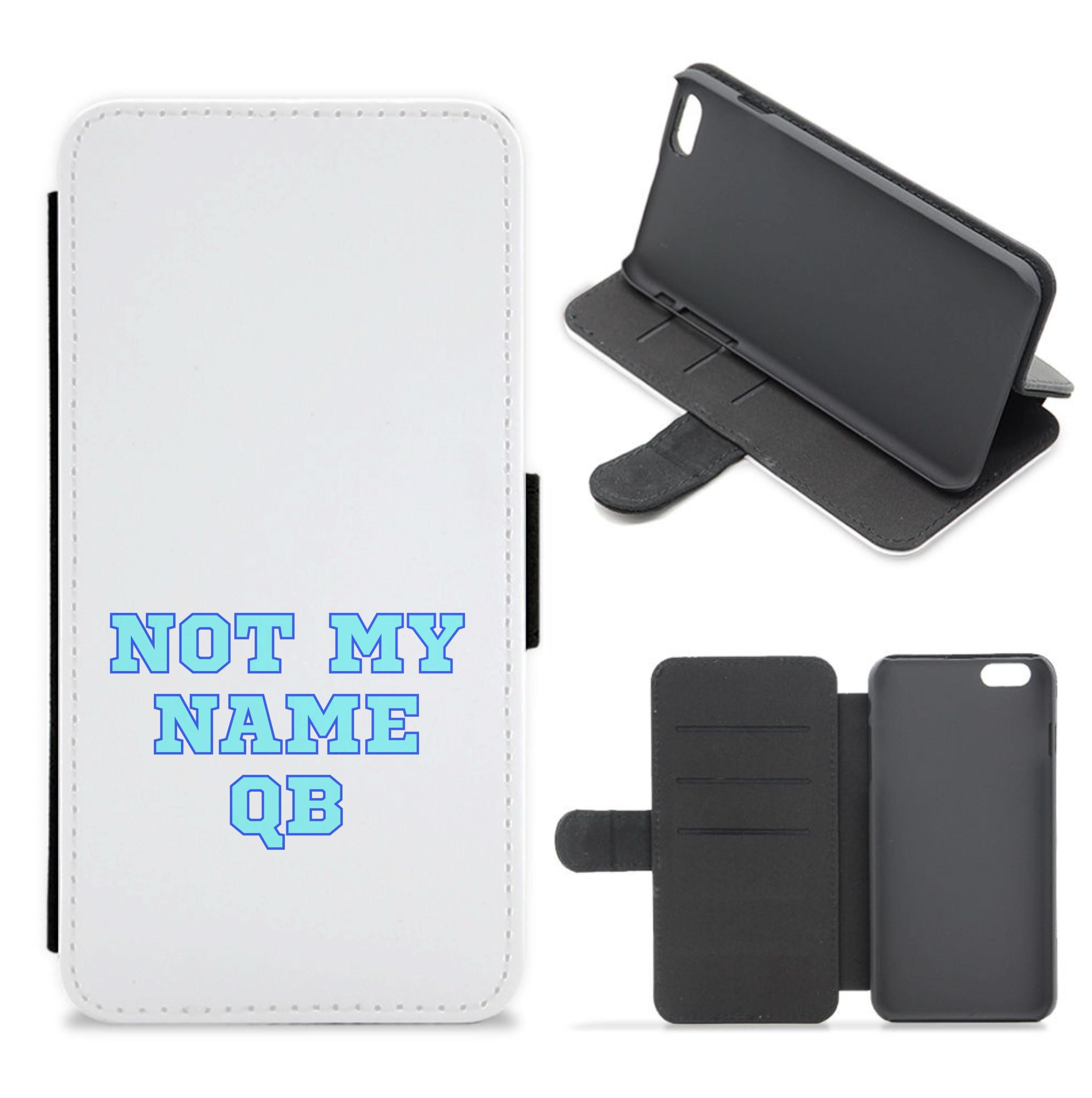 Not My Name QB Flip / Wallet Phone Case