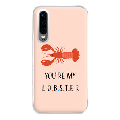 You're My Lobster Phone Case