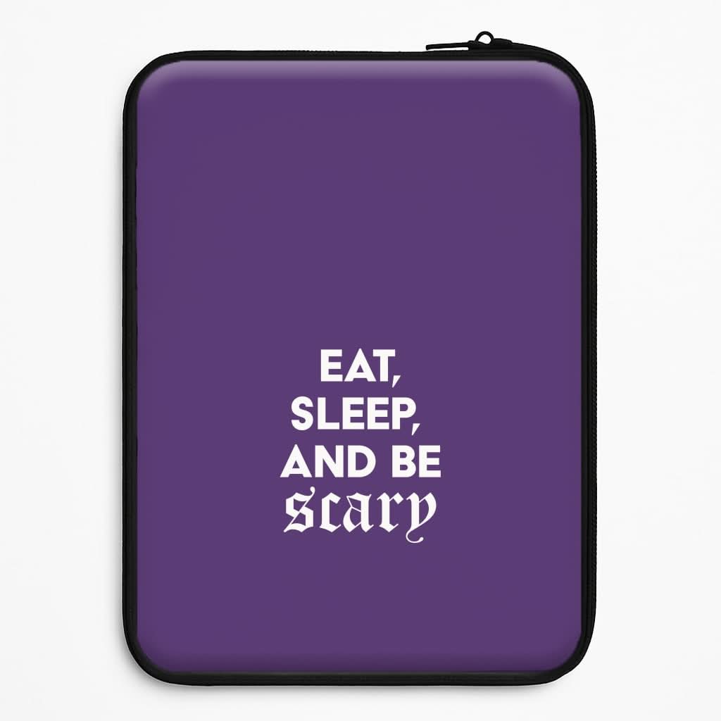 Eat, Sleep And Be Scary Laptop Sleeve