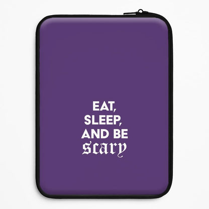 Eat, Sleep And Be Scary Universal Laptop Sleeve