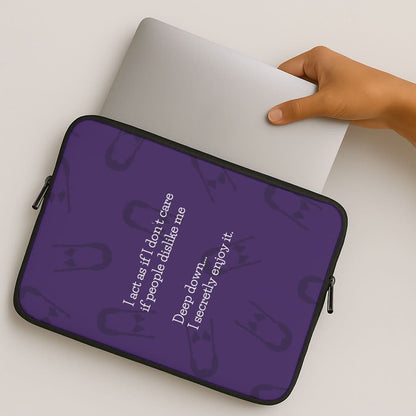 Deep Down.. I Secretly Enjoy It MacBook Cover