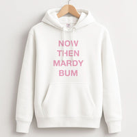 Mardy Bum Hoodie