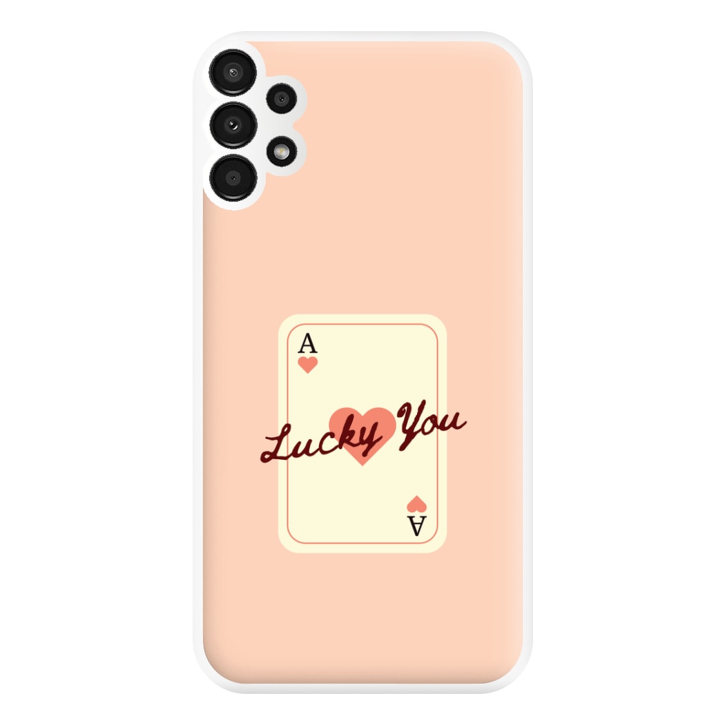 Lucky You Card Galaxy A13 Case