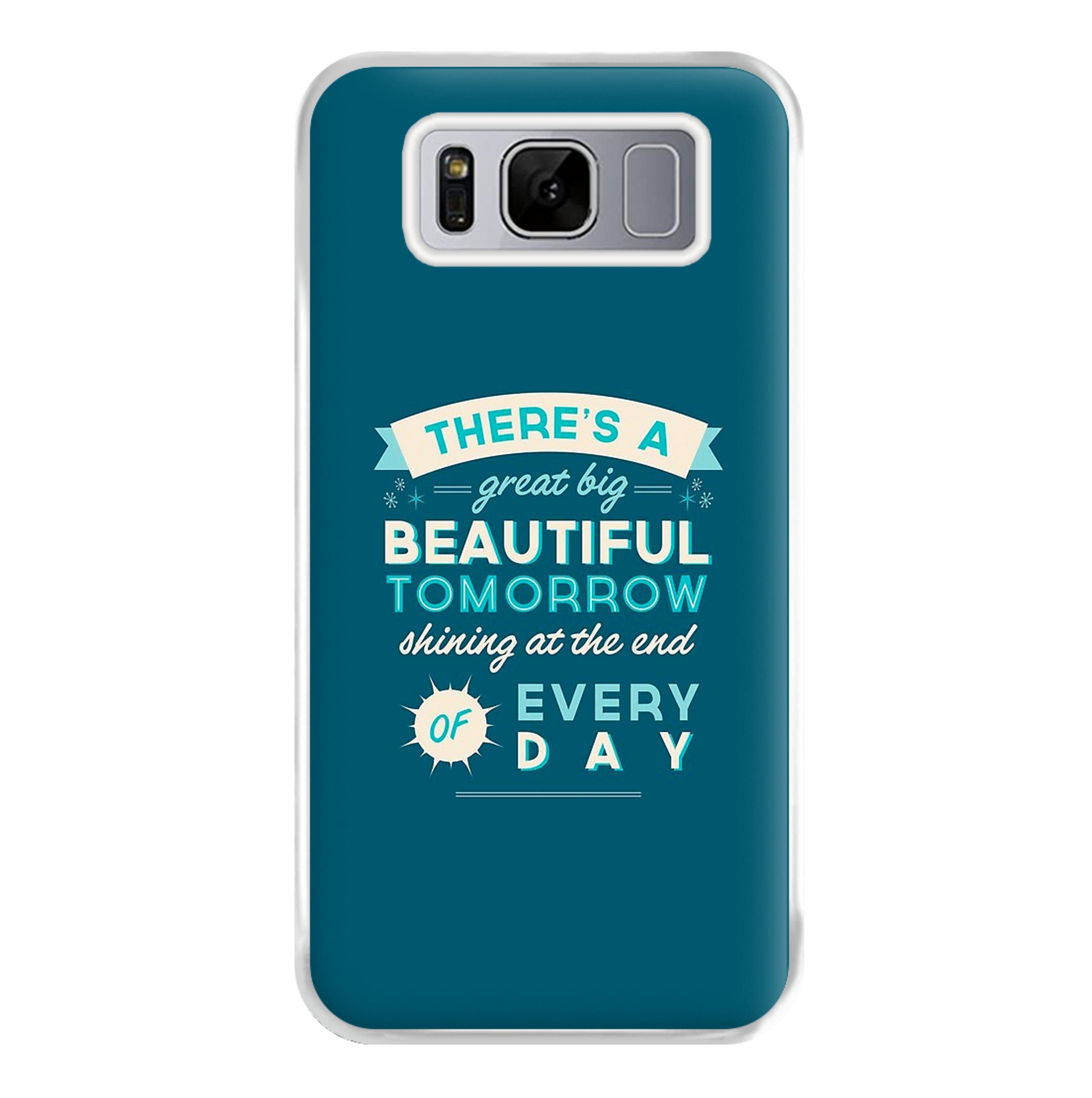 There's A Great Big Beautiful Tomorrow Phone Case