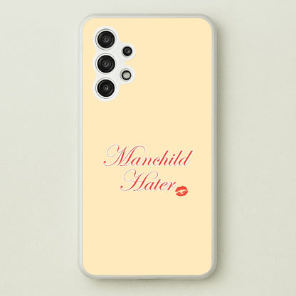 Manchild Hater Galaxy A13 Case