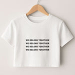 Belong Together Crop Top