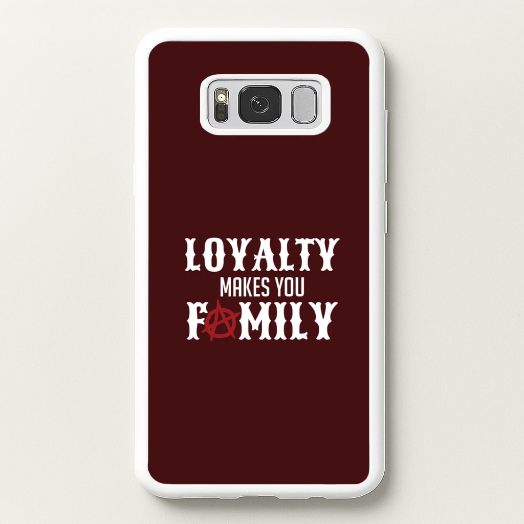Loyalty Makes You Family Galaxy S8 Plus Case