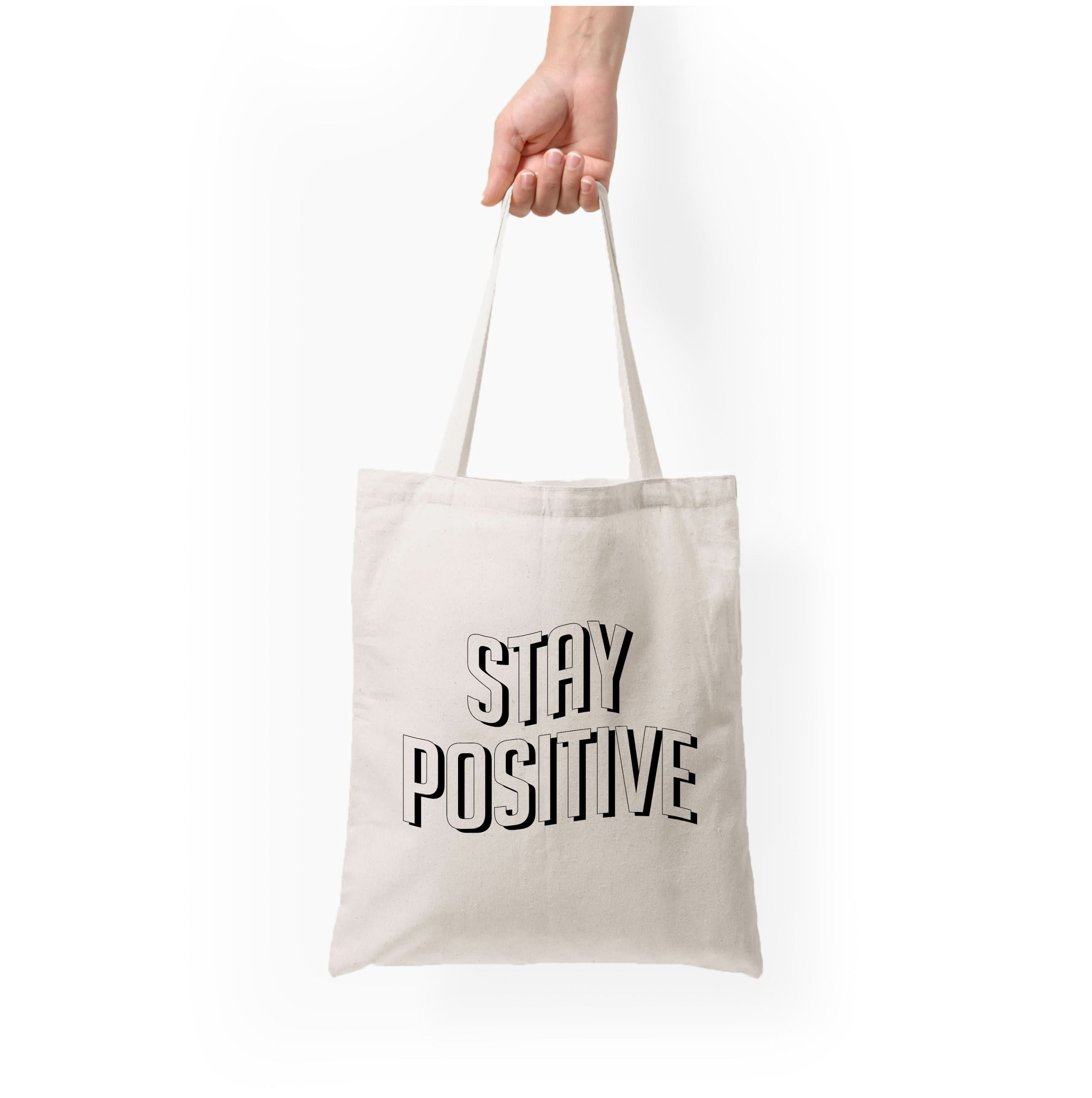 Stay Positive  Tote Bag