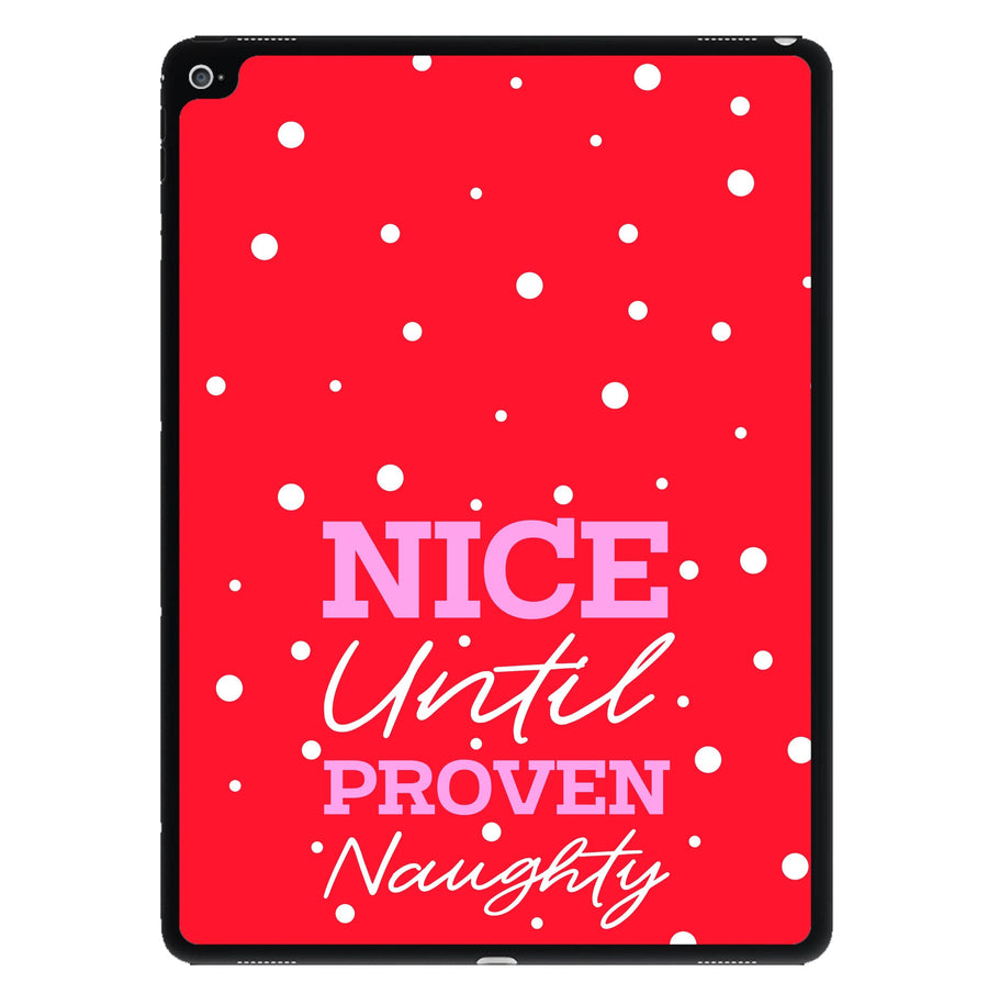 Nice Until Proven Naughty iPad Case