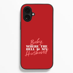 Baby, Where The Hell iPhone 16 Plus Case