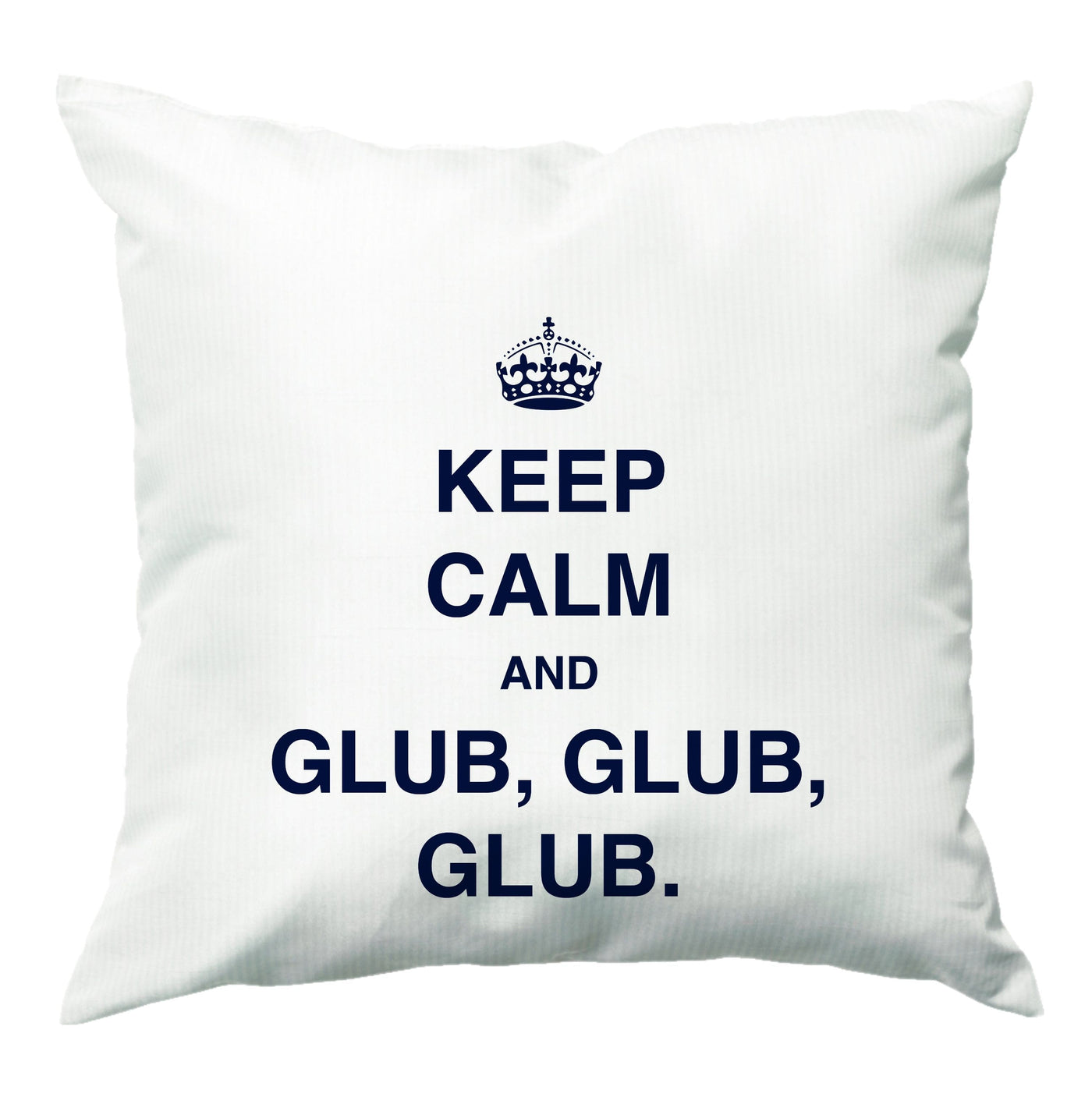 Keep Calm And Glub Glub - Brooklyn Nine-Nine Cushion