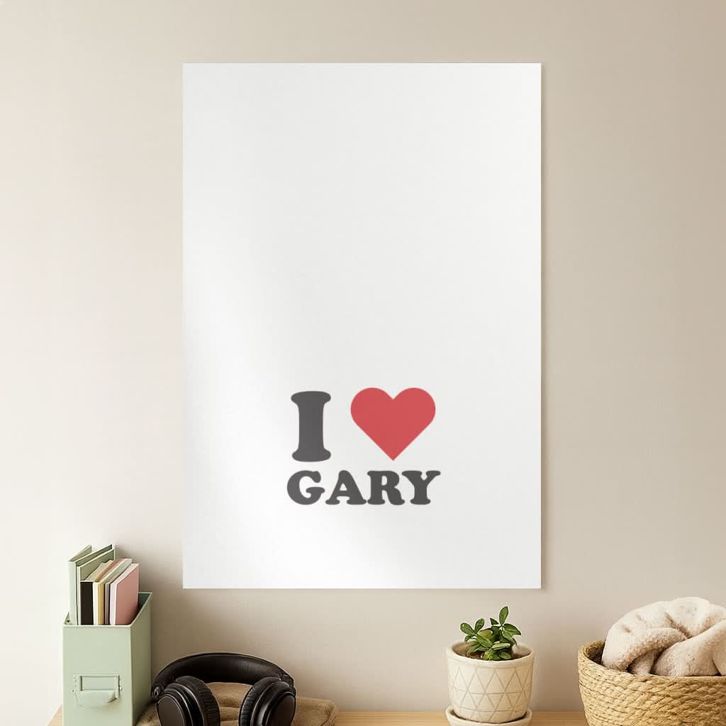 I Love Gary Poster