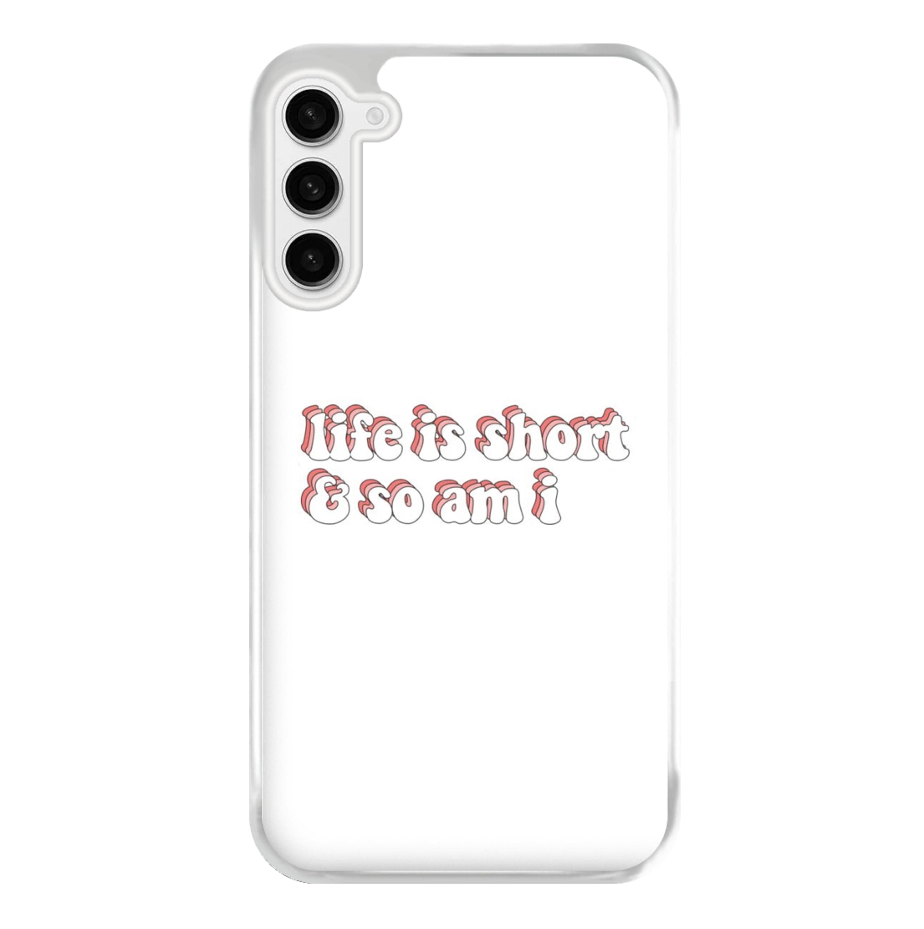 ife Is Short And So Am I - TikTok Phone Case