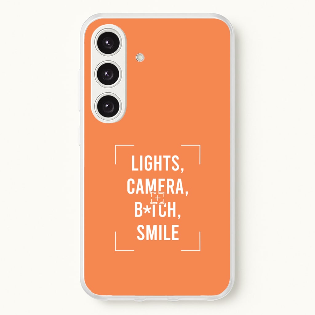 Lights, Camera, B*tch, Smile Galaxy S24FE Case