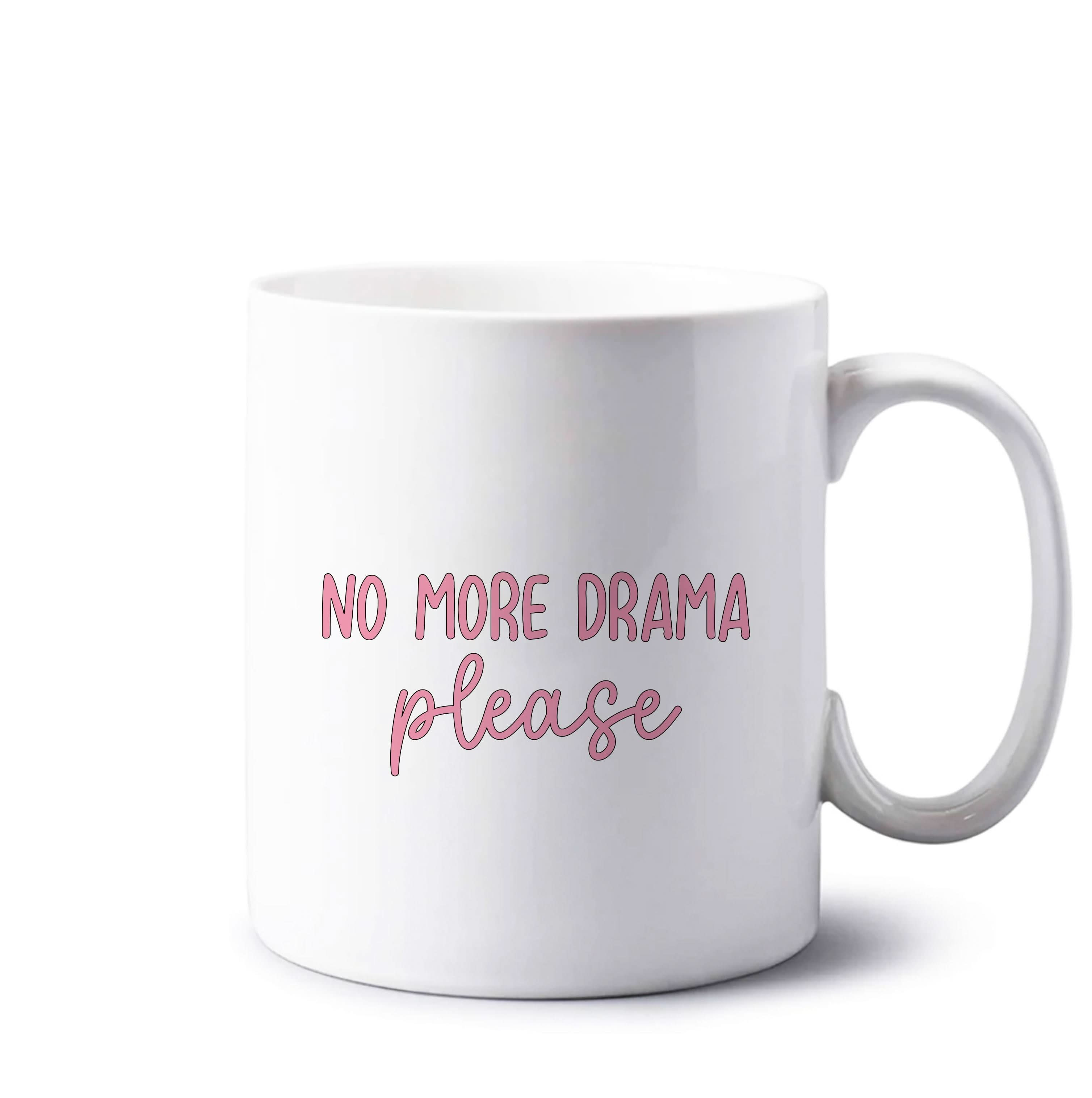 No More Drama Please Mug