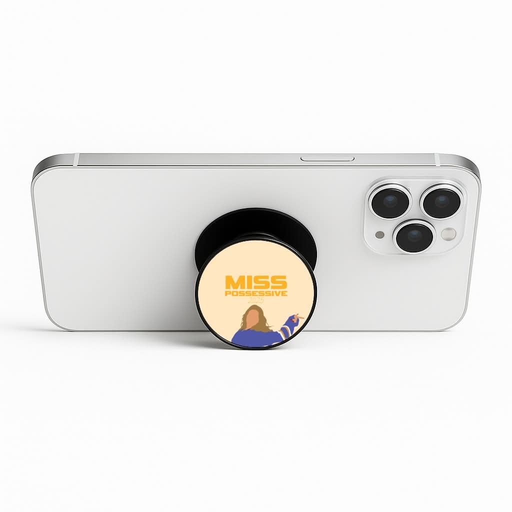 Miss Possessive 25 Phone Stand