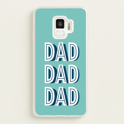 Dad, Dad, Dad Galaxy S9 Case