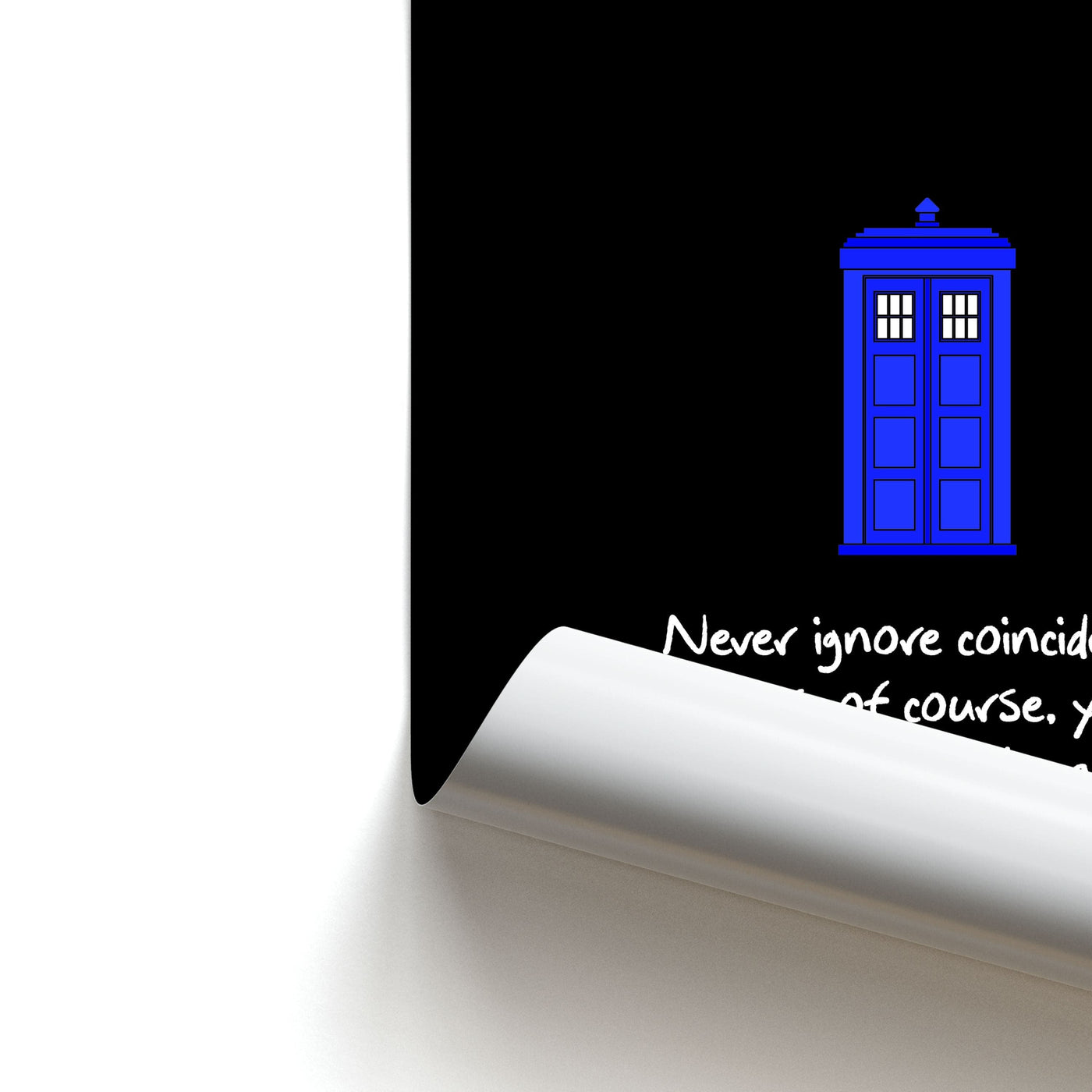 Never Ignore Coincidence - Doctor Who Poster