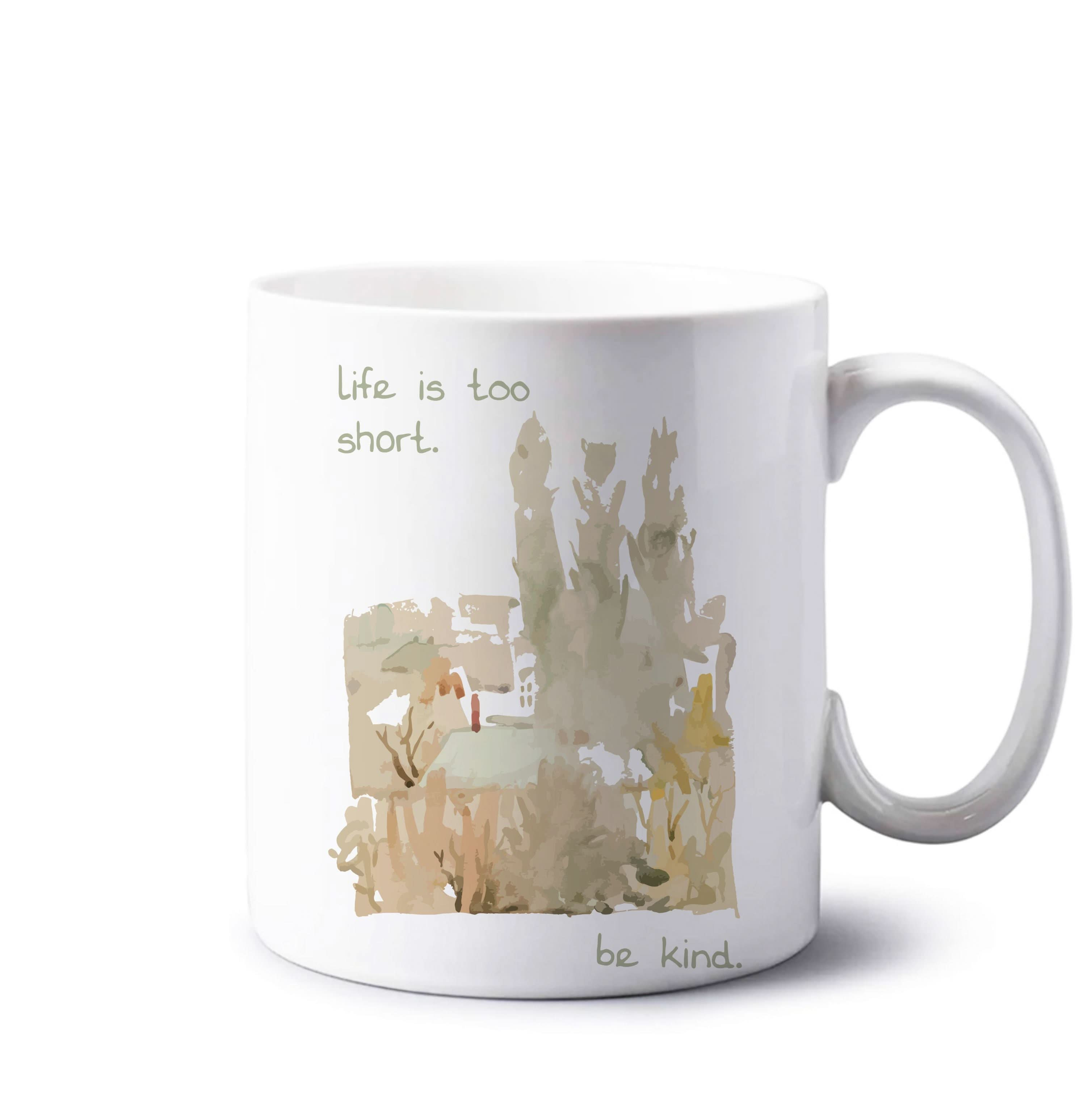 Life Is Too Short Mug