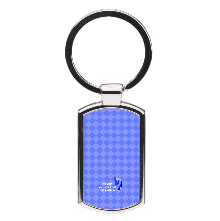 It's What You Would Call The Boredom - Inside Out Luxury Keyring