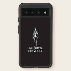 Halloween Is Kinda My Thing.. Google Pixel 7 Pro Case