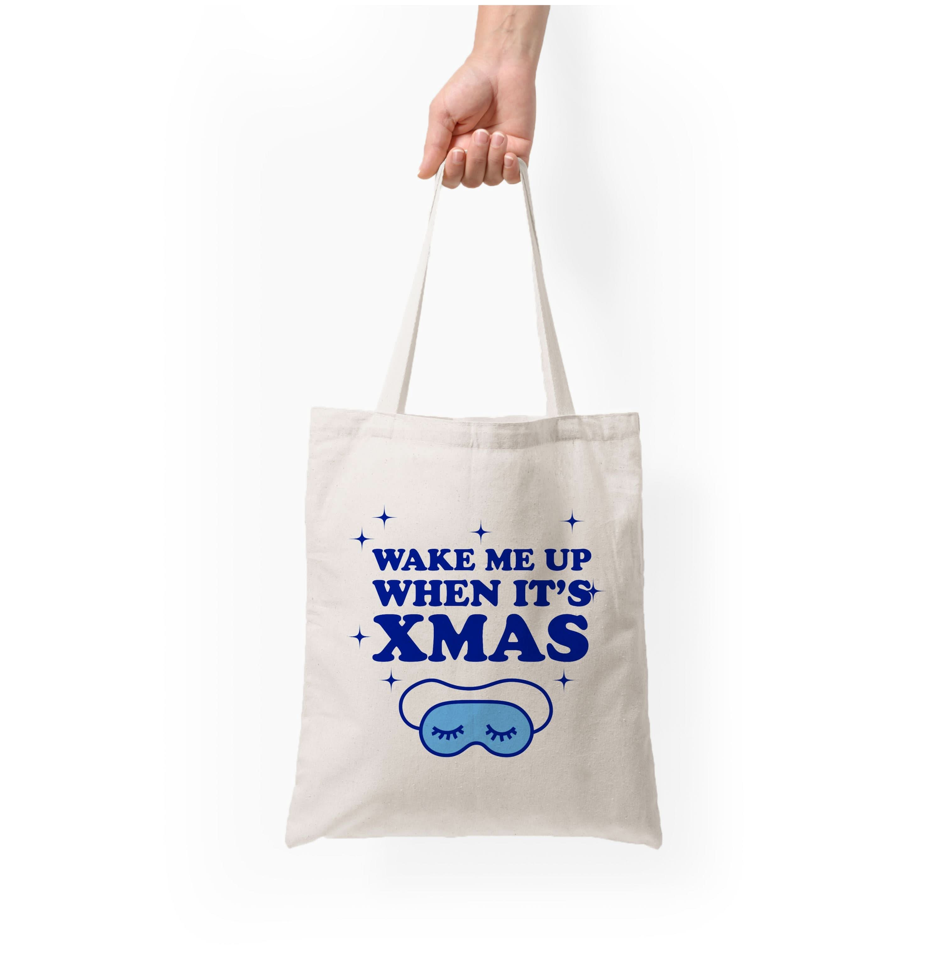 Wake Me Up When Its Xmas Tote Bag