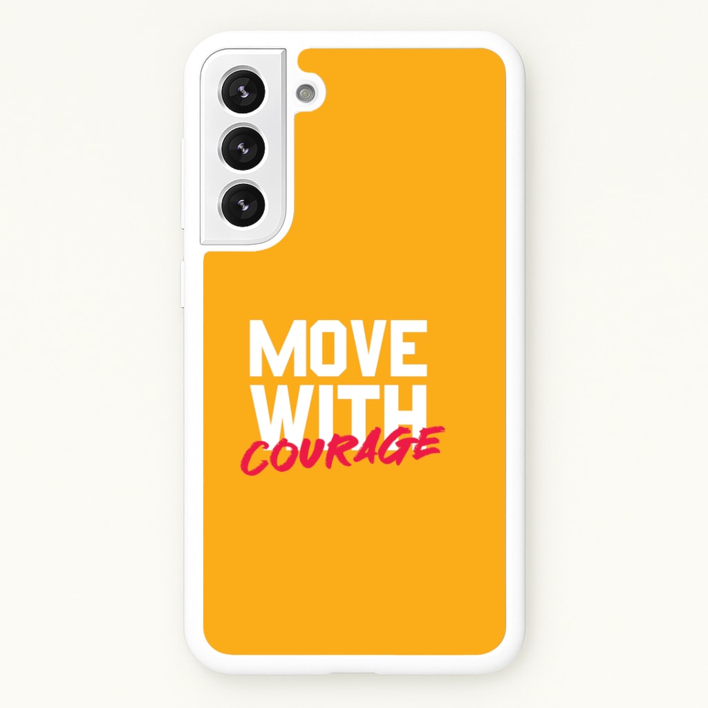 Move With Courage Galaxy S21 Case