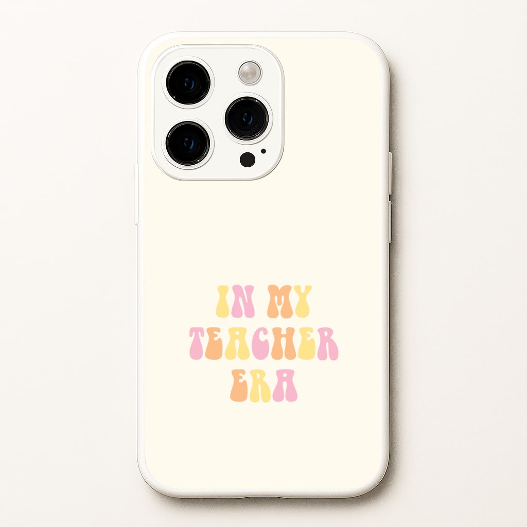 In My Teacher Era iPhone 14 Pro Case