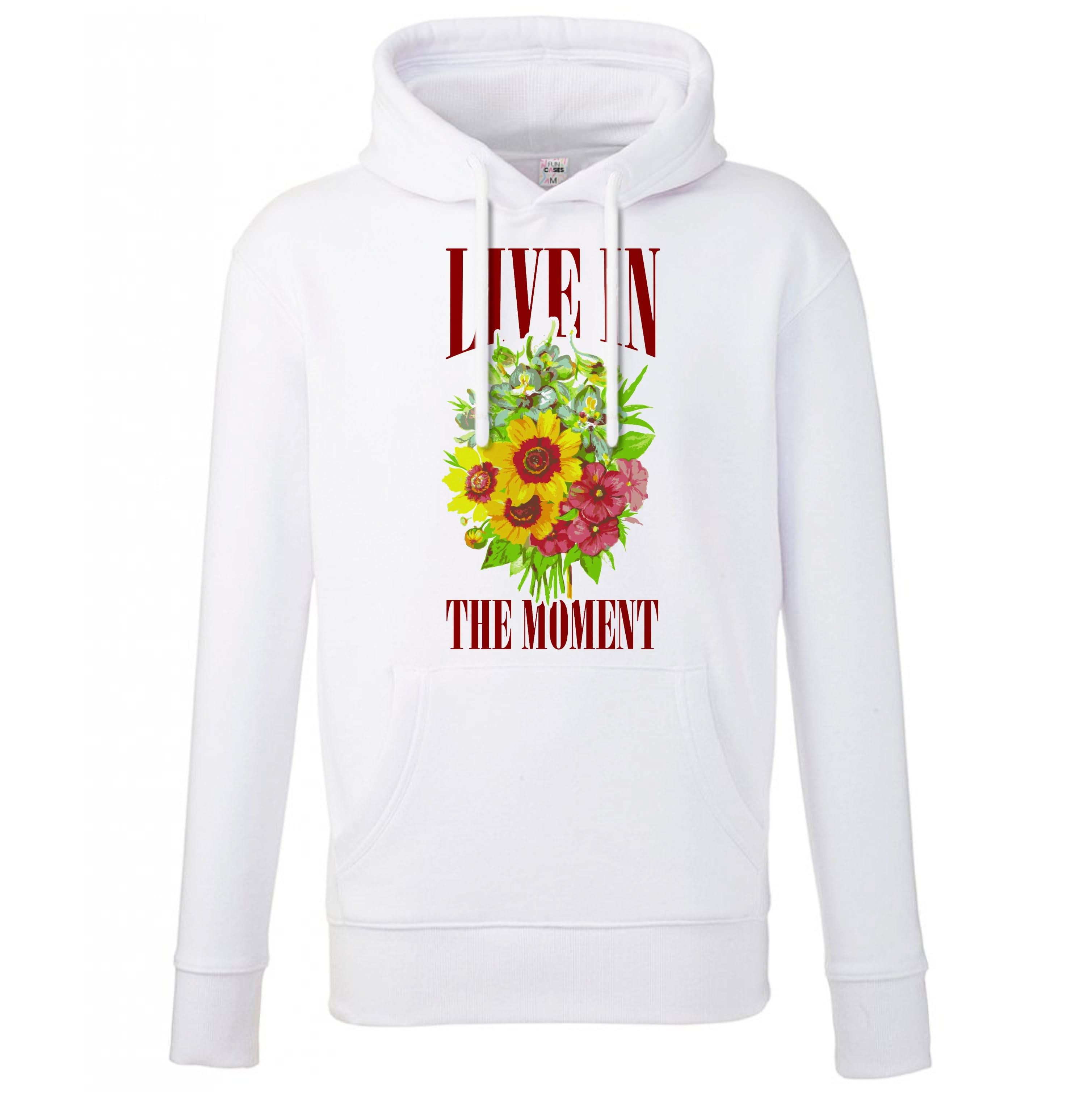 Live In The Moment  Hoodie