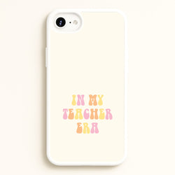 In My Teacher Era iPhone 6 / 7 / 8 / SE Case