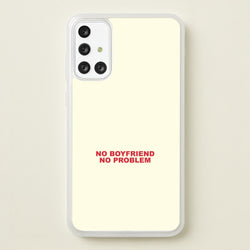 No Boyfriend No Problem Galaxy A71 Case