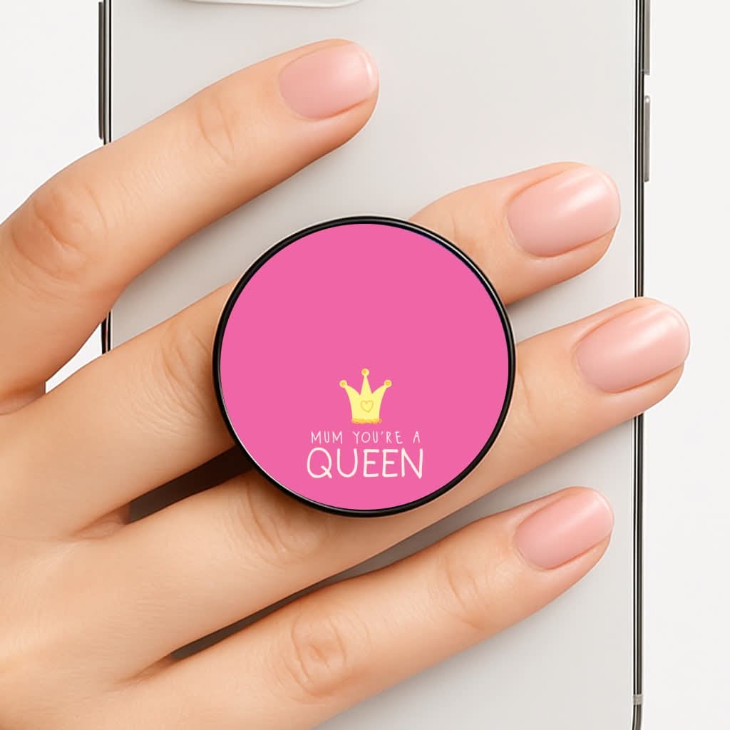 Mum You're A Queen Phone Grip