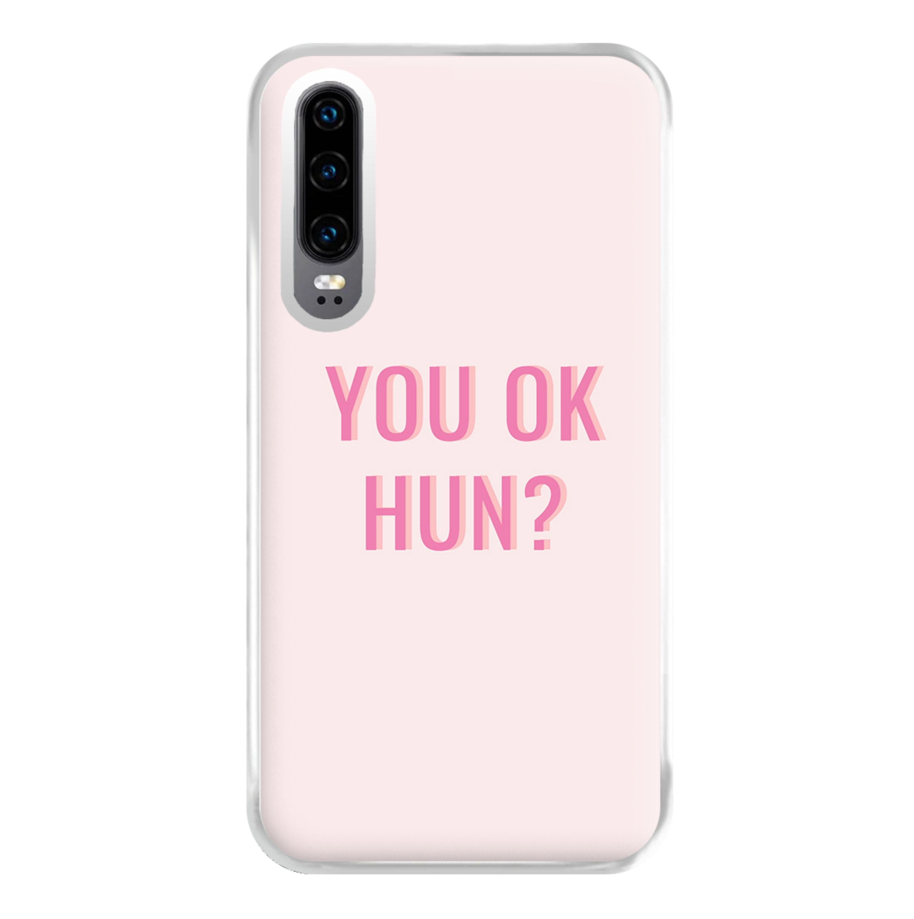 You OK Hun? Phone Case