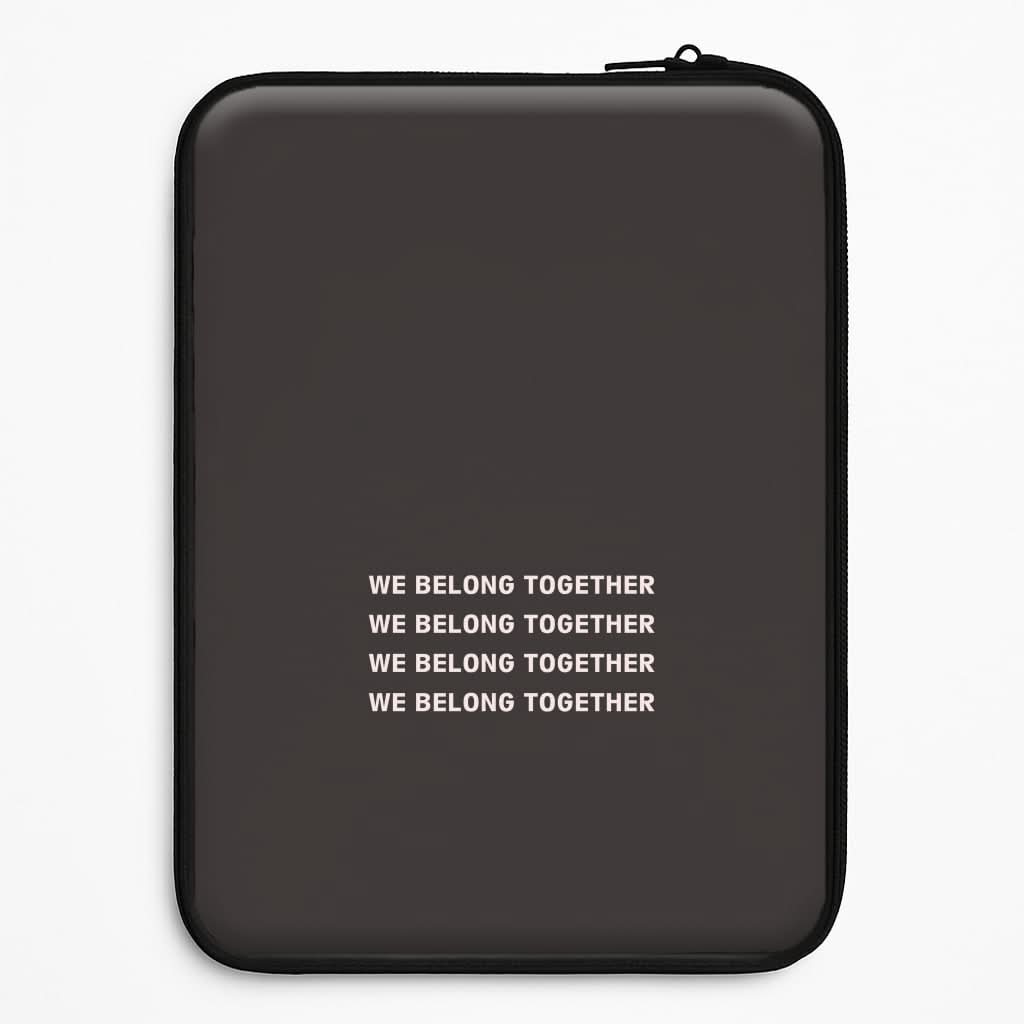 Belong Together Laptop Sleeve