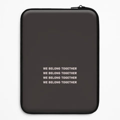 Belong Together Laptop Sleeve