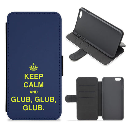 Keep Calm And Glub Glub - B99 Flip / Wallet Phone Case