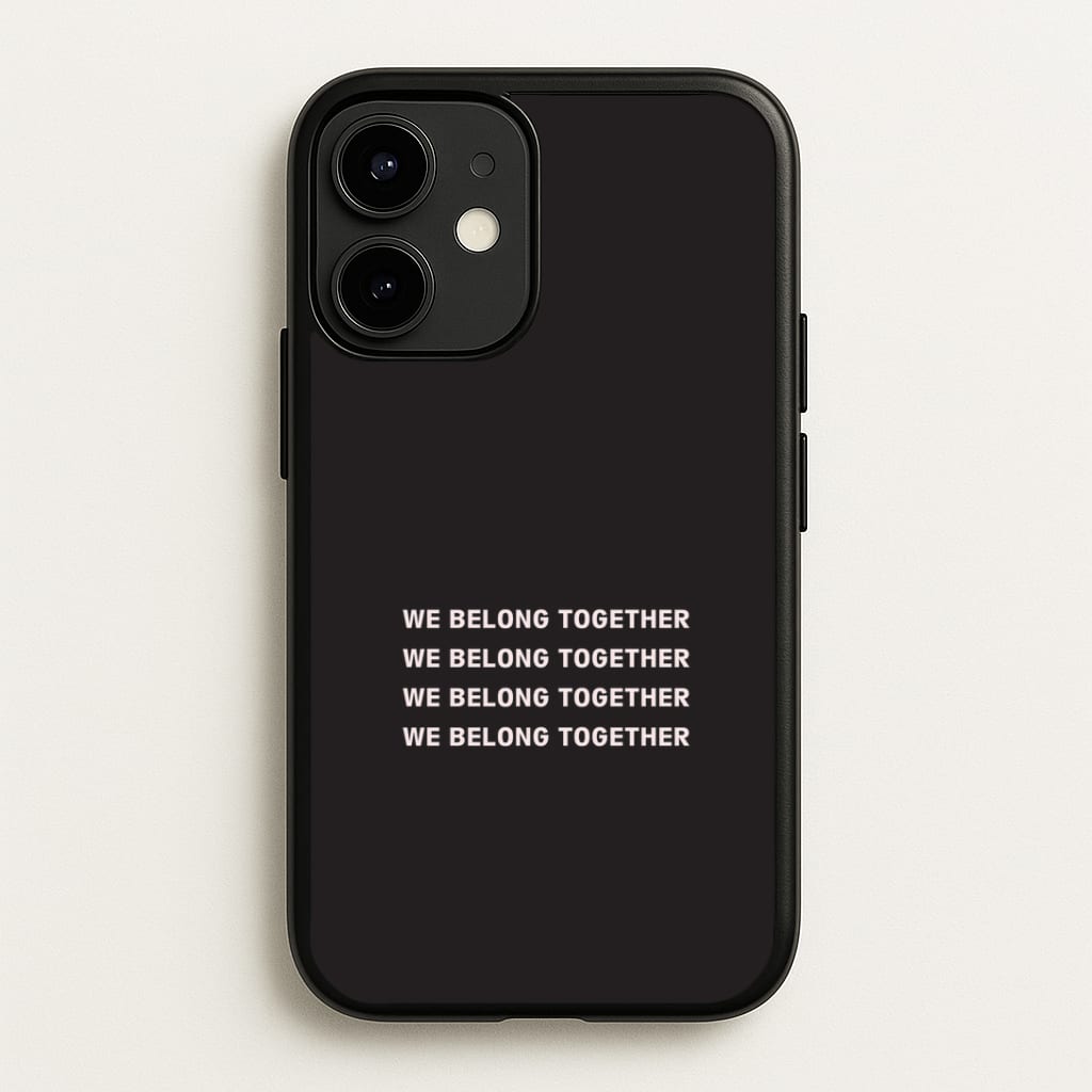 Belong Together iPhone 12 Mini Case