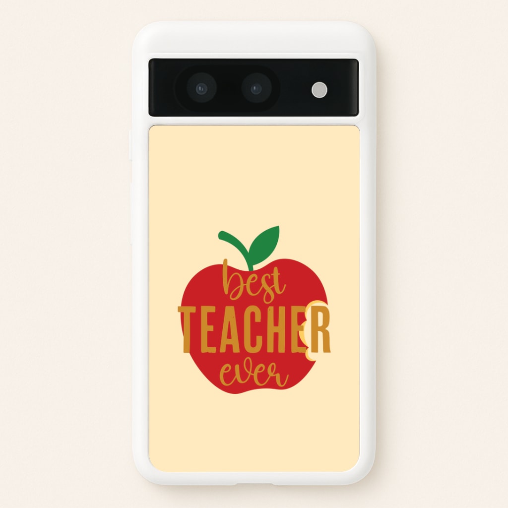 Apple Best Teacher Ever Google Pixel 8a Case