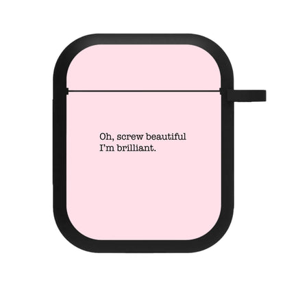 Oh, Screw Beautiful I'm Brilliant - Grey's AirPods Case