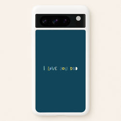 I Love You Dad Scribbles Google Pixel 8 Pro Case