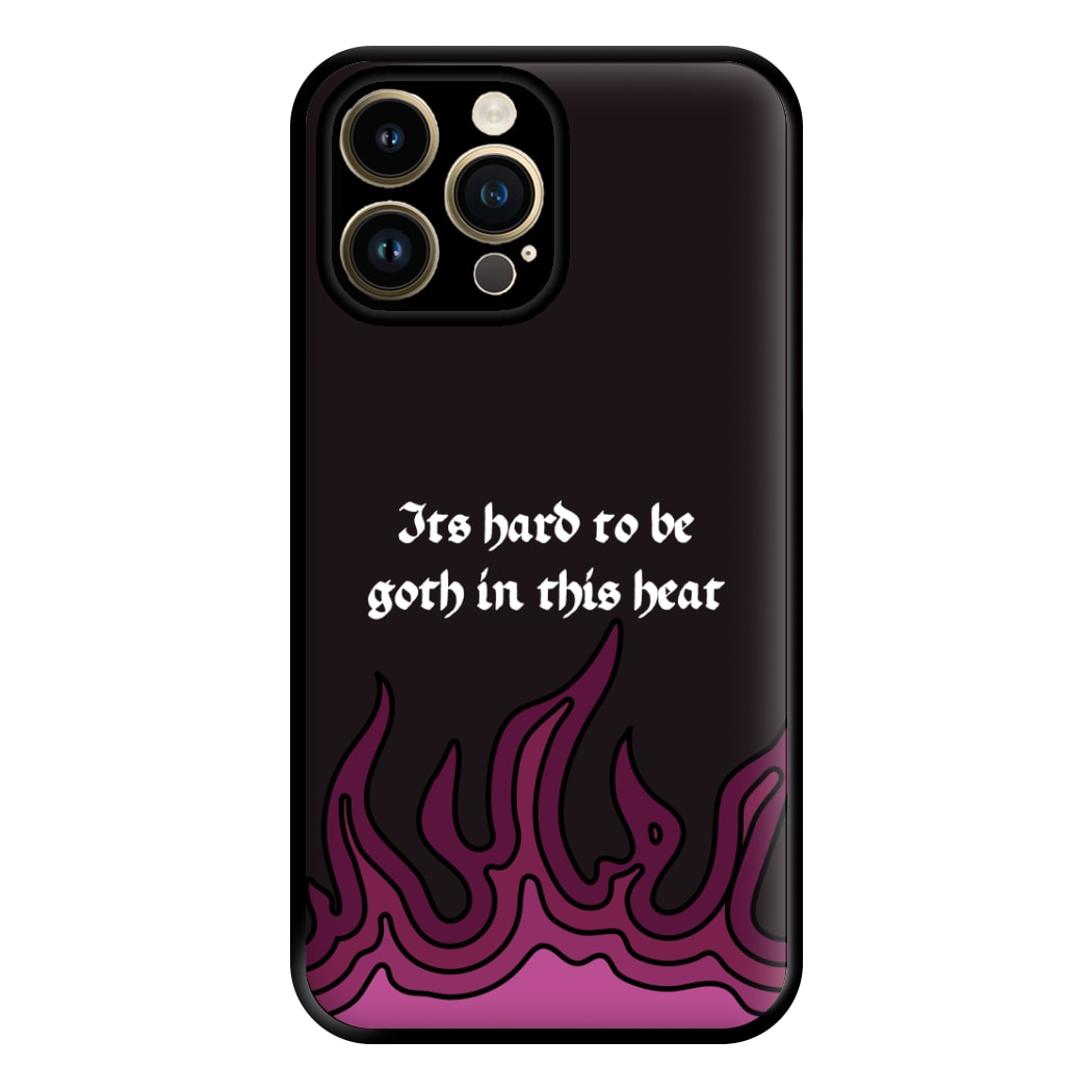 It's Hard To Be Goth In This Heat iPhone 14 Pro Case