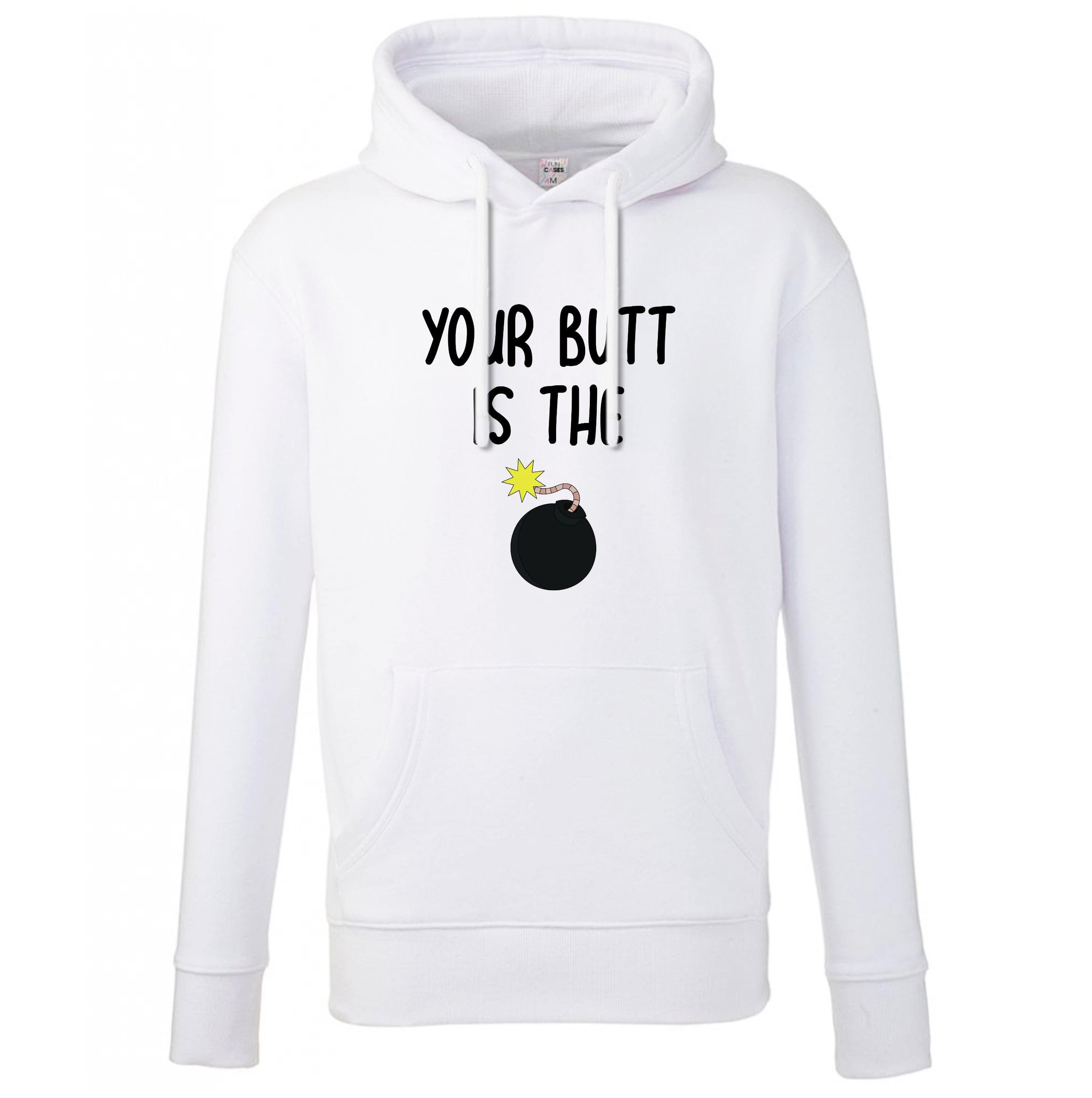 Your Butt Is The Bomb - B99 Hoodie