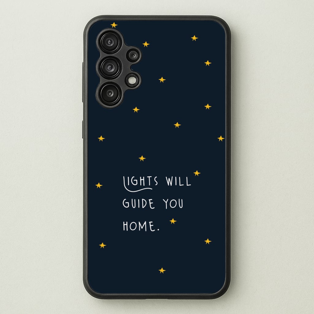Lights Will Guide You Home Galaxy A13 Case