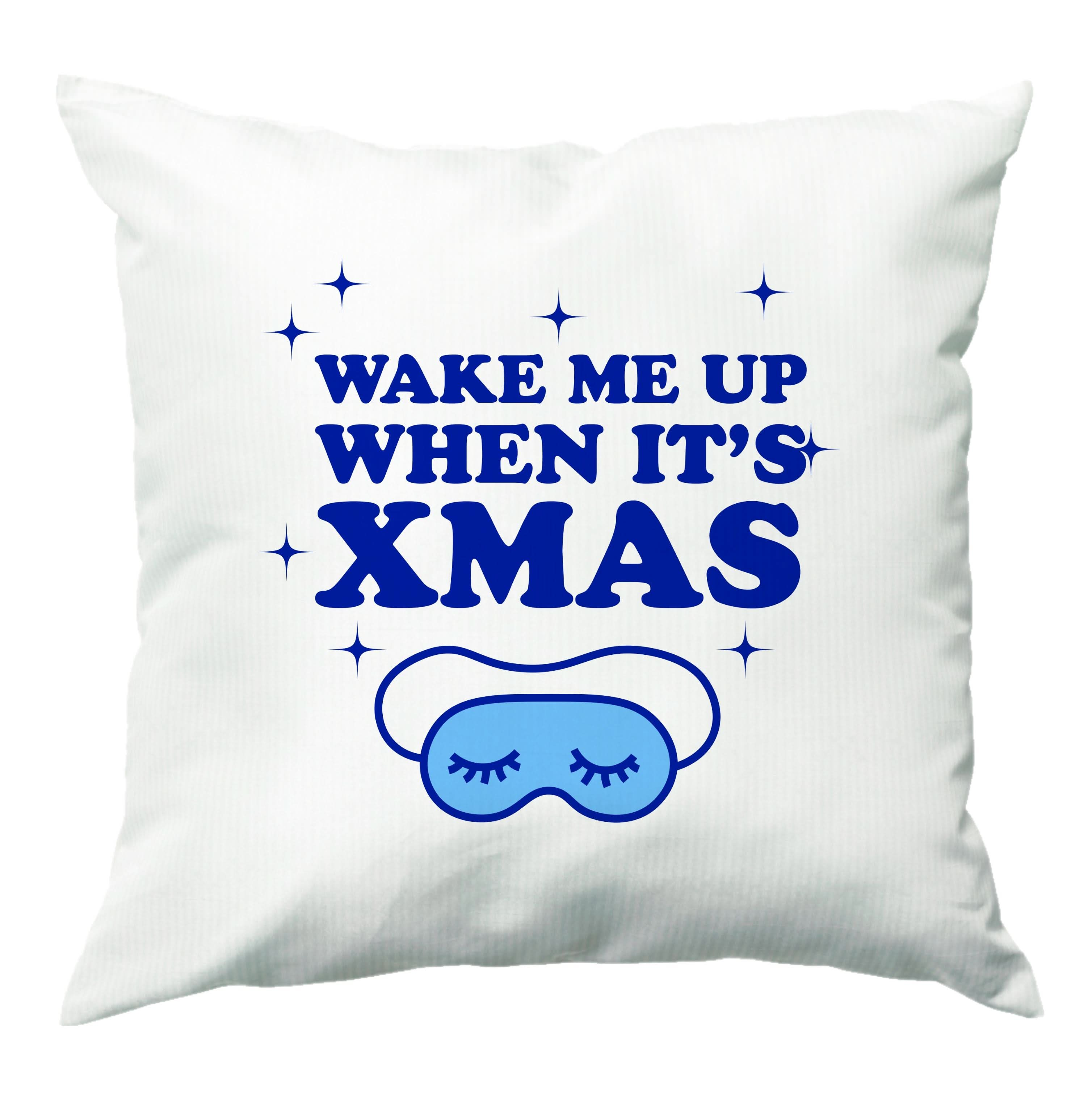 Wake Me Up When Its Xmas Cushion