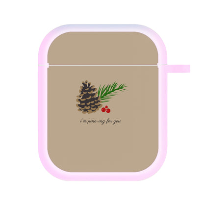 I'm Pine-ing For You - Christmas AirPods Case