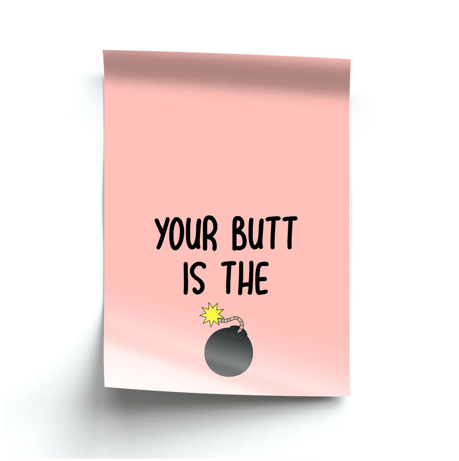 Your Butt Is The Bomb - Brooklyn Nine-Nine Poster