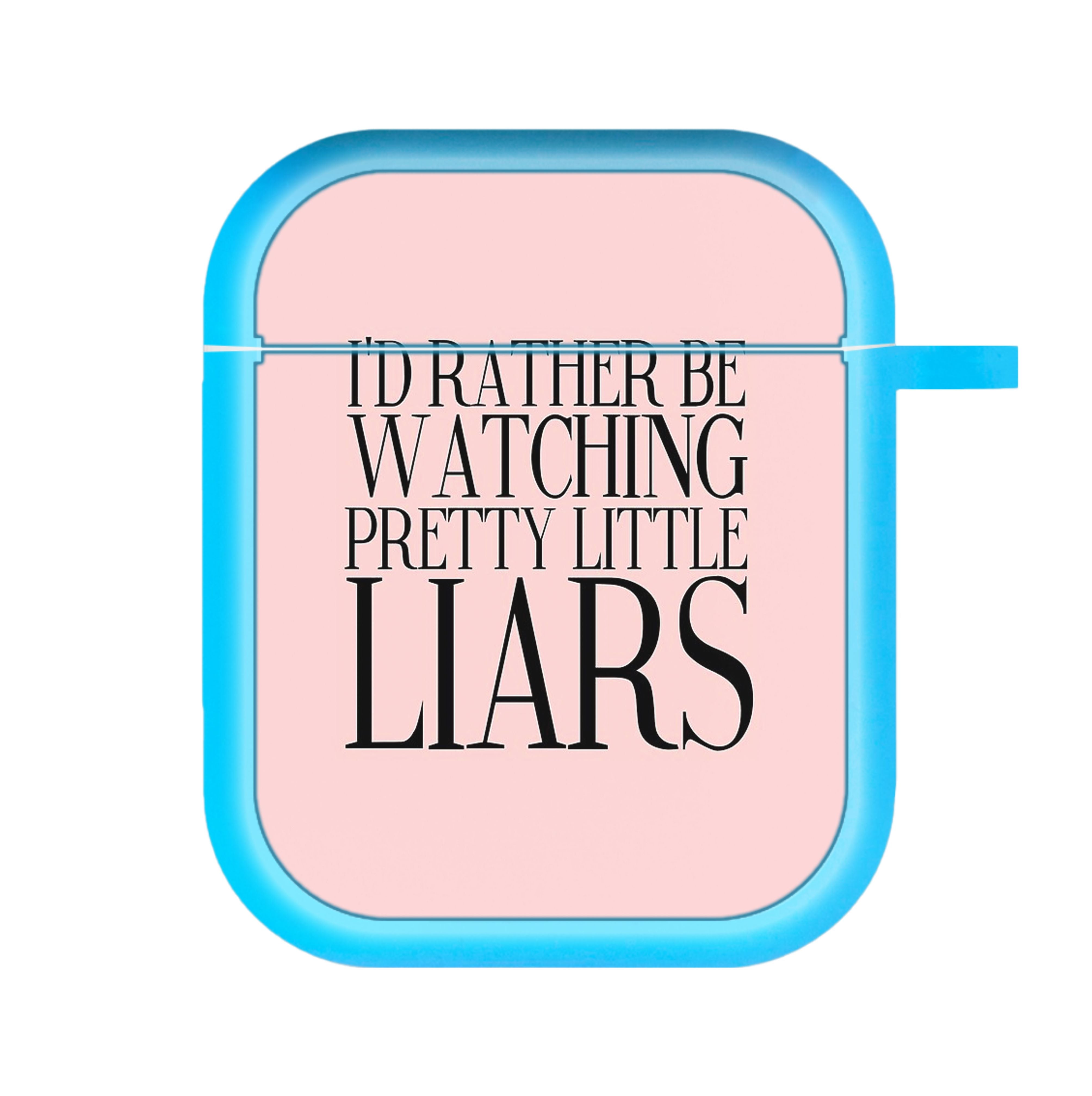 Rather Be Watching PLL... AirPods Case