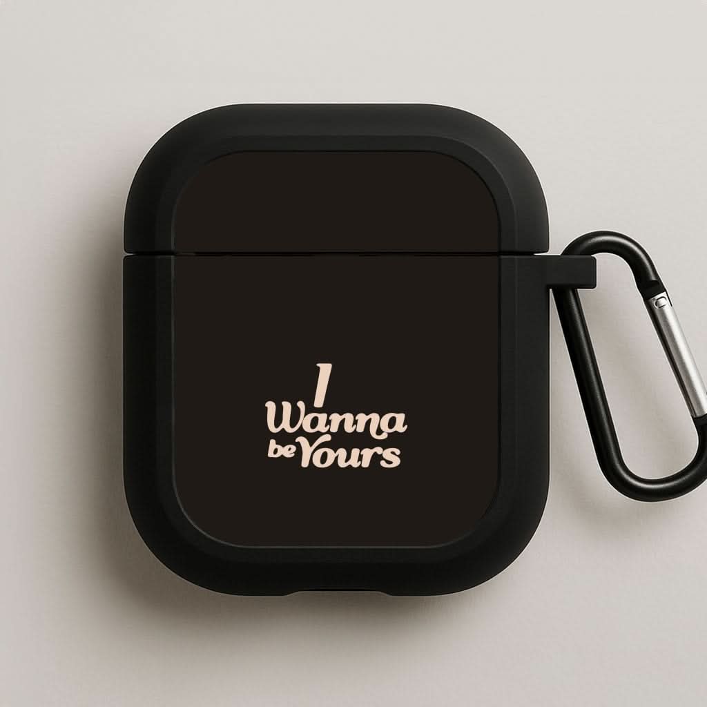 I Wanna Be Yours Black AirPods Case